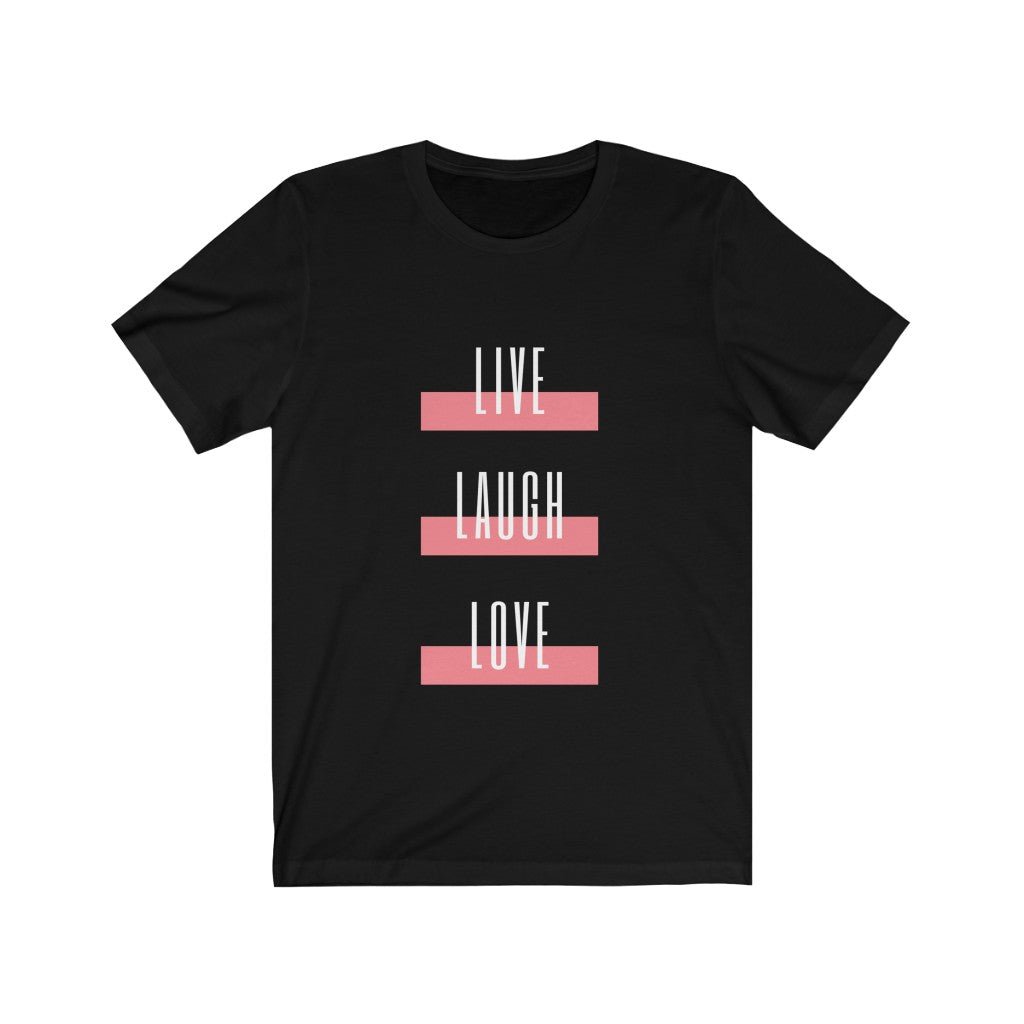 Live Laugh Love Short Sleeve Tee - Talk to the tee store