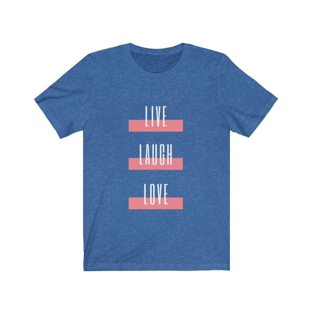 Live Laugh Love Short Sleeve Tee - Talk to the tee store